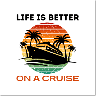 Life is better on a Cruise Men Women Cruising Posters and Art